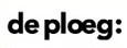 de Ploeg